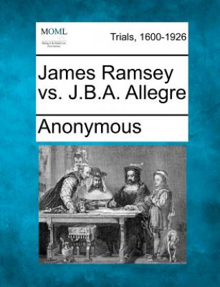 Knjiga James Ramsey vs. J.B.A. Allegre Anonymous