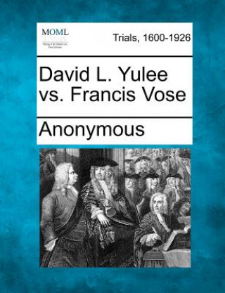 Kniha David L. Yulee vs. Francis Vose Anonymous