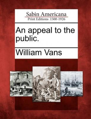 Книга An Appeal to the Public. William Vans