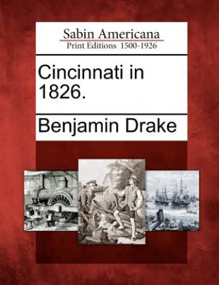 Carte Cincinnati in 1826. Benjamin Drake
