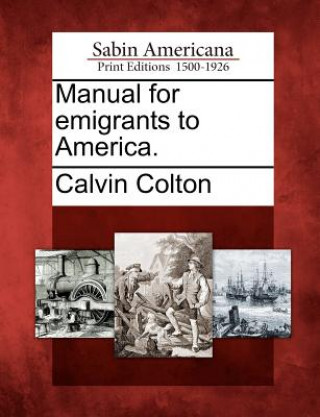 Carte Manual for Emigrants to America. Calvin Colton