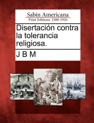 Carte Disertación contra la tolerancia religiosa. J B M