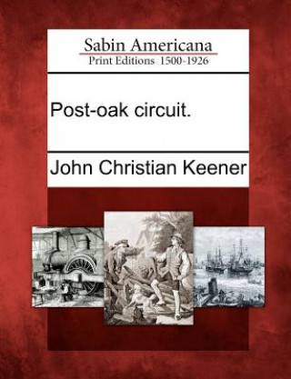 Knjiga Post-Oak Circuit. John Christian Keener