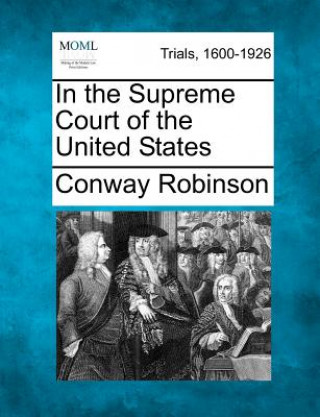 Kniha In the Supreme Court of the United States Conway Robinson