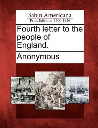 Książka Fourth Letter to the People of England. Anonymous