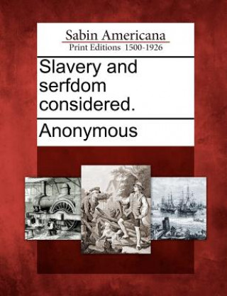 Kniha Slavery and Serfdom Considered. Anonymous