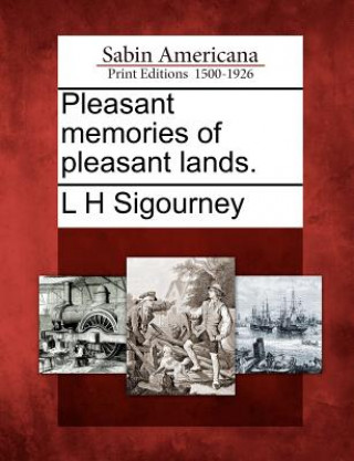 Carte Pleasant Memories of Pleasant Lands. L H Sigourney