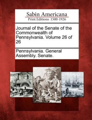 Buch Journal of the Senate of the Commonwealth of Pennsylvania. Volume 26 of 26 Pennsylvania General Assembly Senate