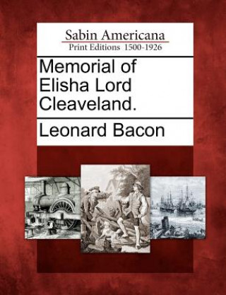 Carte Memorial of Elisha Lord Cleaveland. Leonard Bacon
