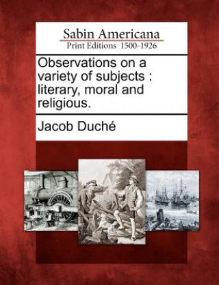 Kniha Observations on a Variety of Subjects: Literary, Moral and Religious. Jacob Duch