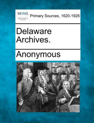 Книга Delaware Archives. Anonymous