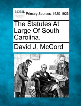 Książka The Statutes at Large of South Carolina. David J McCord