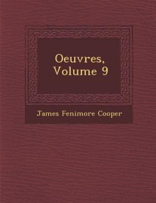 Kniha Oeuvres, Volume 9 James Fenimore Cooper