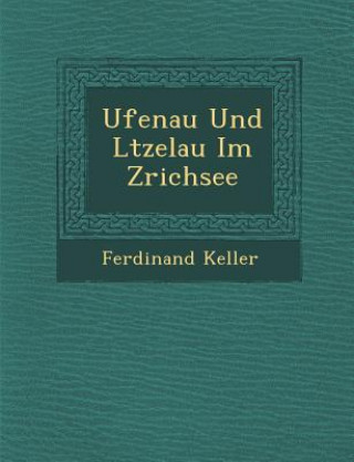 Carte Ufenau Und L&#65533;tzelau Im Z&#65533;richsee Ferdinand Keller