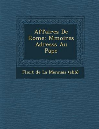 Carte Affaires de Rome: M Moires Adress S Au Pape F Licit