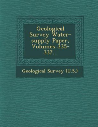 Livre Geological Survey Water-Supply Paper, Volumes 335-337... US Geological Survey Library