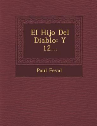Carte El Hijo Del Diablo: Y 12... Paul Féval