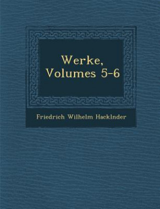 Carte Werke, Volumes 5-6 Friedrich Wilhelm Hackl Nder