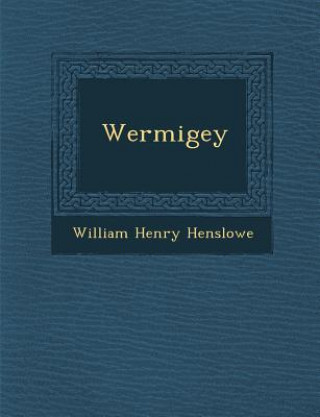 Kniha Wermigey William Henry Henslowe