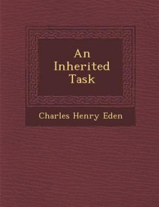 Könyv An Inherited Task Charles Henry Eden