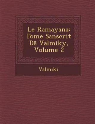 Kniha Le Ramayana: Po Me Sanscrit D Valmiky, Volume 2 V LM Ki
