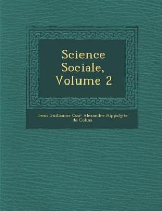 Książka Science Sociale, Volume 2 Jean Guillaume C Sar Alexandre Hippoly