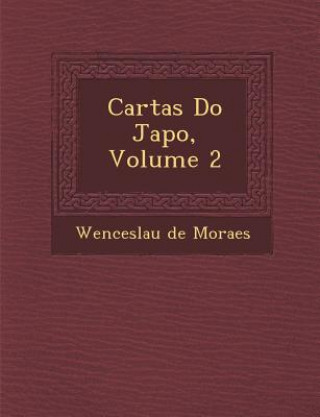 Libro Cartas Do Jap O, Volume 2 Wenceslau De Moraes