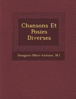 Kniha Chansons Et Po Sies Diverses D Saugiers (Marc-Antoine M )