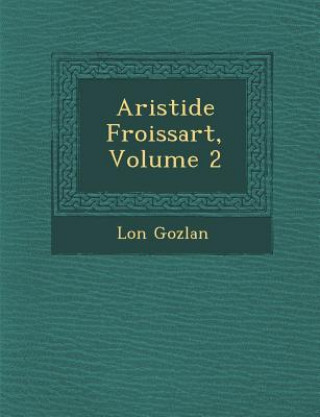 Livre Aristide Froissart, Volume 2 L on Gozlan