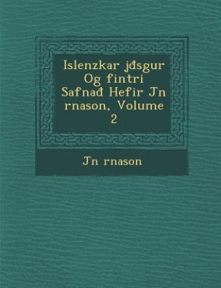Book Islenzkar J S Gur Og Fint Ri Safna Hefir J N Rnason, Volume 2 J N Rnason