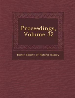 Knjiga Proceedings, Volume 32 Boston Society of Natural History