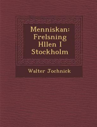 Kniha Menniskan: F Rel Sning H Llen I Stockholm Walter Jochnick