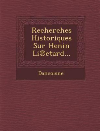 Książka Recherches Historiques Sur Henin Li Etard... Dancoisne