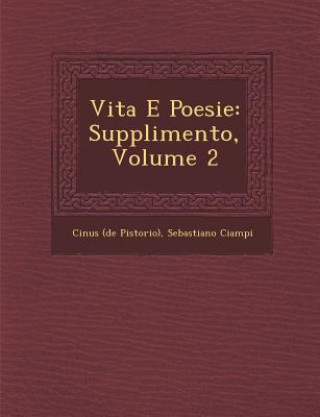 Książka Vita E Poesie: Supplimento, Volume 2 Cinus (De Pistorio)