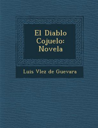 Knjiga El Diablo Cojuelo: Novela Luis V Lez De Guevara