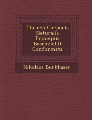 Kniha Theoria Corporis Naturalis Principiis Boscovichii Conformata Nikolaus Burkha Ser