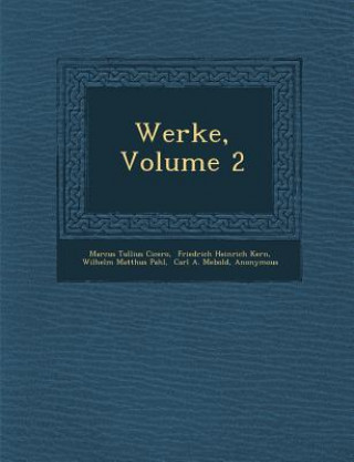 Könyv Werke, Volume 2 Marcus Tullius Cicero