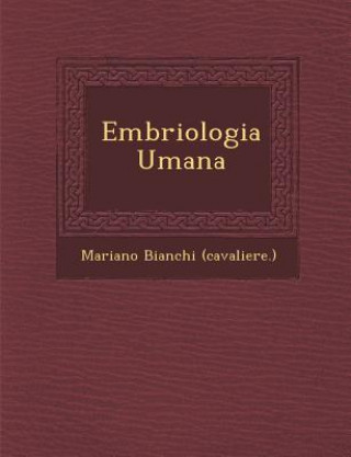 Kniha Embriologia Umana Mariano Bianchi (Cavaliere )