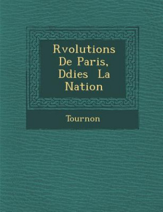 Kniha R Volutions de Paris, D Di Es La Nation Tournon