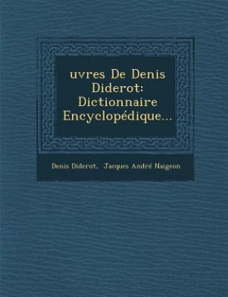 Knjiga Oeuvres de Denis Diderot: Dictionnaire Encyclopedique Denis Diderot