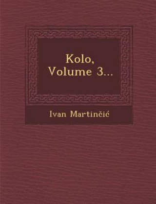 Книга Kolo, Volume 3... Ivan Martin I