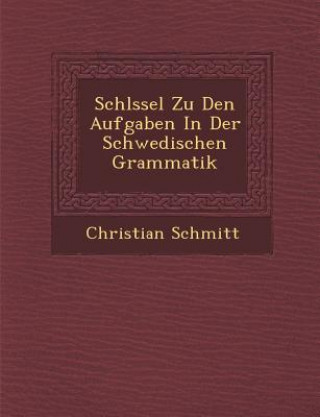 Book Schl Ssel Zu Den Aufgaben in Der Schwedischen Grammatik Christian Schmitt