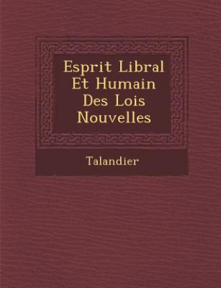 Kniha Esprit Lib Ral Et Humain Des Lois Nouvelles Talandier