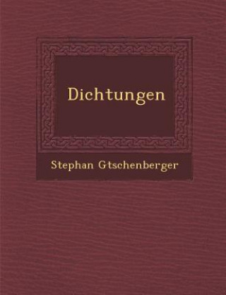 Kniha Dichtungen Stephan G Tschenberger