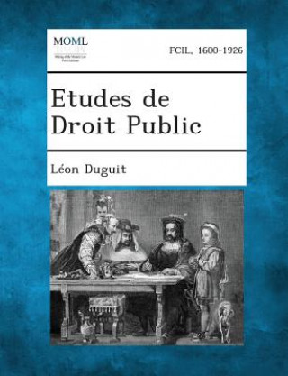 Książka Etudes de Droit Public, Volume I Leon Duguit