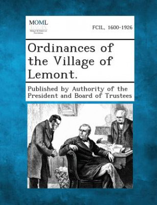 Carte Ordinances of the Village of Lemont. Published by Authority of the President