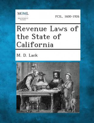 Carte Revenue Laws of the State of California M D Lack