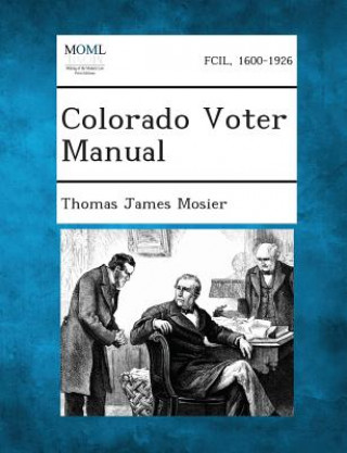 Libro Colorado Voter Manual Thomas James Mosier