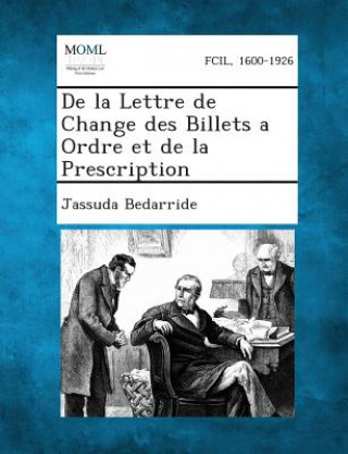 Carte de La Lettre de Change Des Billets a Ordre Et de La Prescription Jassuda Bedarride