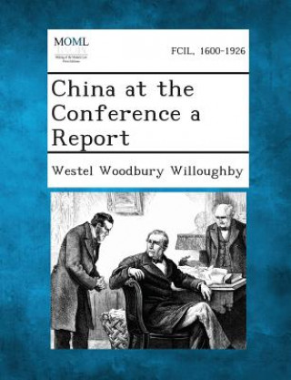 Könyv China at the Conference a Report Westel Woodbury Willoughby